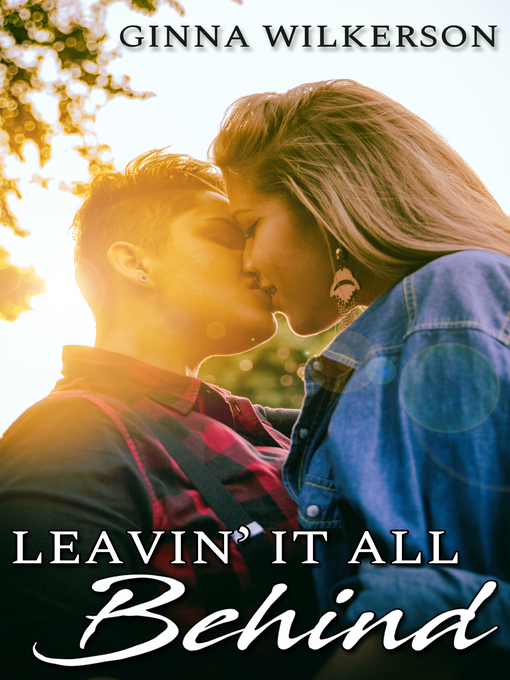 Title details for Leavin' It All Behind by Ginna Wilkerson - Wait list